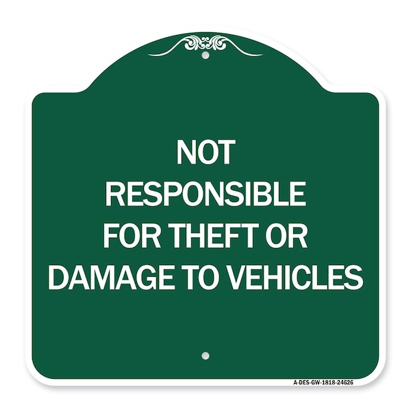 Not Responsible for Theft or Damage to Vehicles, Green & White Aluminum Sign, 18" H, GW-1818-24626
